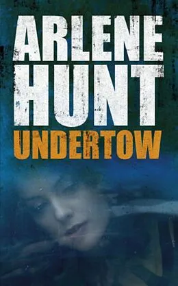 E-Book (epub) Undertow von Arlene Hunt
