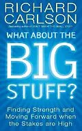 E-Book (epub) What About The Big Stuff? von Richard Carlson