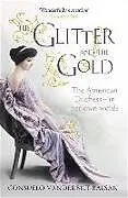 Kartonierter Einband The Glitter and the Gold von Balsan Consuelo Vanderbilt