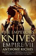 E-Book (epub) Emperor's Knives: Empire VII von Anthony Riches