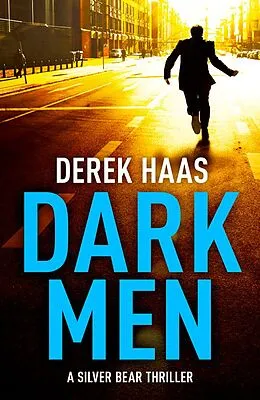 E-Book (epub) Dark Men: Exclusive Ebook Edition von Derek Haas