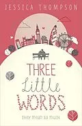 E-Book (epub) Three Little Words von Jessica Thompson