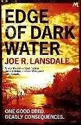 Couverture cartonnée Edge of Dark Water de Joe R. Lansdale