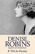 E-Book (epub) If This Be Destiny von Denise Robins