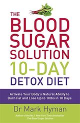 Kartonierter Einband The Blood Sugar Solution 10-Day Detox Diet von Mark Hyman