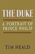 E-Book (epub) The Duke: Portrait of Prince Phillip von Tim Heald