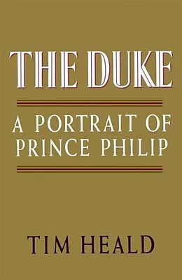 E-Book (epub) The Duke: Portrait of Prince Phillip von Tim Heald