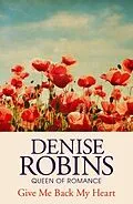 E-Book (epub) Give Me Back My Heart von Denise Robins