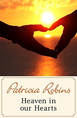 eBook (epub) Heaven in our Hearts de Patricia Robins