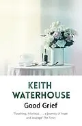E-Book (epub) Good Grief von Keith Waterhouse