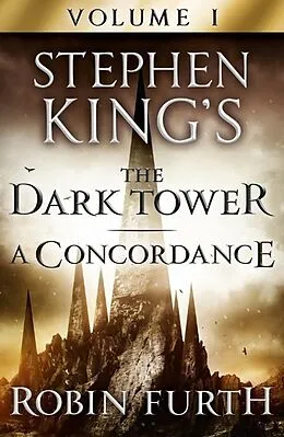 E-Book (epub) Stephen King's The Dark Tower: A Concordance, Volume One von Robin Furth