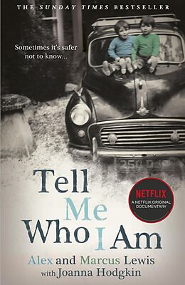 E-Book (epub) Tell Me Who I Am: Sometimes it's Safer Not to Know... von Alex And Marcus Lewis