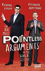 eBook (epub) 100 Most Pointless Arguments in the World de Alexander Armstrong, Richard Osman