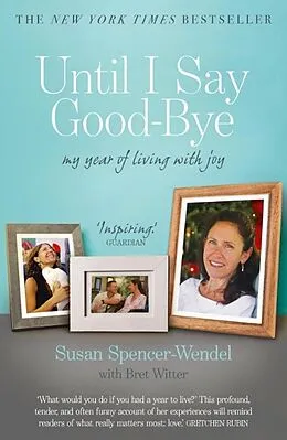 E-Book (epub) Until I Say Good-Bye von Susan Spencer-Wendel, Bret Witter