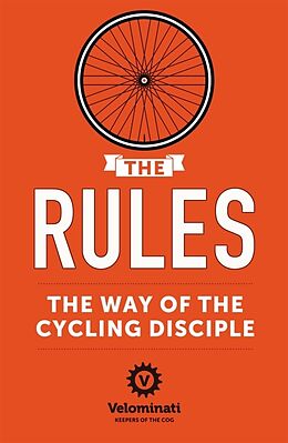 Couverture cartonnée The Rules: the Way of the Cycling Disciple de The Velominati