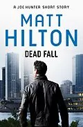 E-Book (epub) Dead Fall - A Joe Hunter Short Story von Matt Hilton