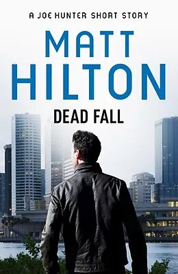 E-Book (epub) Dead Fall - A Joe Hunter Short Story von Matt Hilton