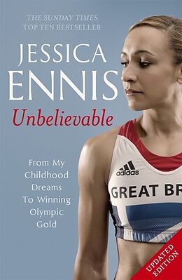 Taschenbuch Jessica Ennis: Unbelievable From My Childhood Dreams to Winning von Jessica Ennis