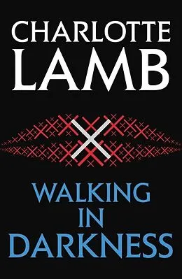 E-Book (epub) Walking in Darkness von Charlotte Lamb
