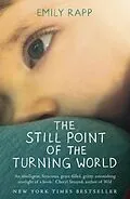 E-Book (epub) Still Point of the Turning World von Emily Rapp