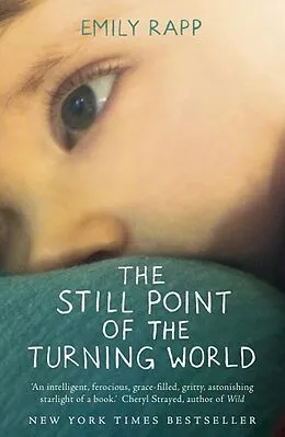 E-Book (epub) Still Point of the Turning World von Emily Rapp