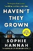 Kartonierter Einband Haven't They Grown von Sophie Hannah