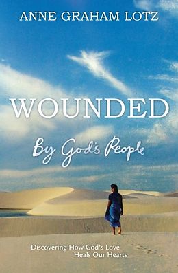 eBook (epub) Wounded by God's People de Anne Graham Lotz