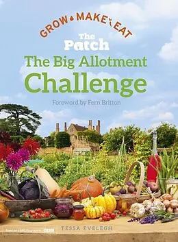 E-Book (epub) Big Allotment Challenge: The Patch - Grow Make Eat von Tessa Evelegh