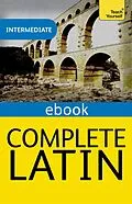 E-Book (epub) Complete Latin (Learn Latin with Teach Yourself) von Gavin Betts