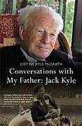 Kartonierter Einband Conversations with My Father: Jack Kyle von Justine Kyle McGrath