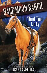 eBook (epub) Horses Of Half Moon Ranch: 06: Third Time Lucky de Jenny Oldfield