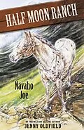 E-Book (epub) Horses Of Half Moon Ranch: 07: Navaho Joe von Jenny Oldfield