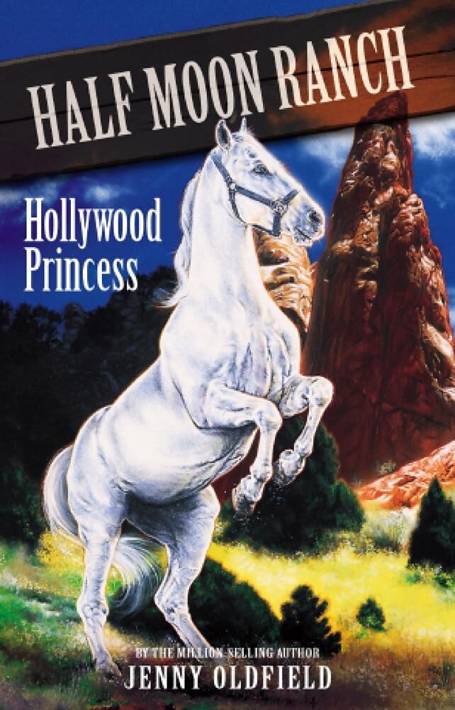Horses Of Half Moon Ranch: 08: Hollywood Princess