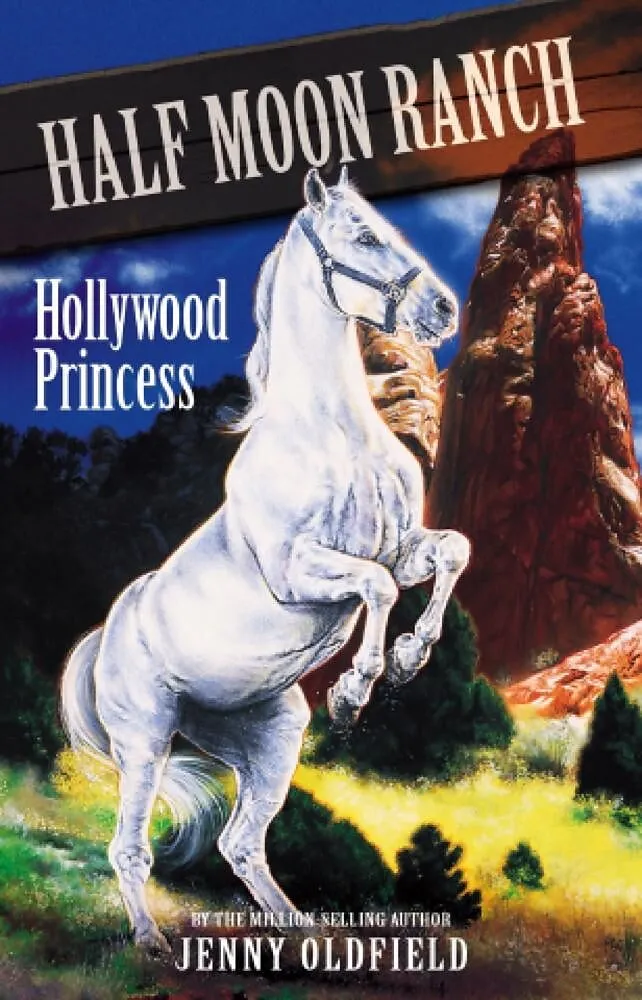 Horses Of Half Moon Ranch: 08: Hollywood Princess