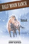 E-Book (epub) Horses of Half-Moon Ranch 17: Skylark von Jenny Oldfield