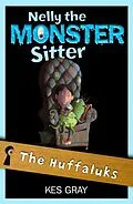 E-Book (epub) Nelly The Monster Sitter: 07: The Huffaluks von Kes Gray