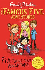 Couverture cartonnée Famous Five Colour Short Stories: Five and a Half-Term Adventure de Blyton Enid