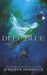 eBook (epub) Waterfire Saga: Deep Blue de Jennifer Donnelly