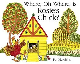 E-Book (epub) Where, Oh Where, is Rosie's Chick? von Pat Hutchins