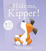 Kartonierter Einband Kipper: Hide Me, Kipper von Inkpen Mick