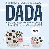 Reliure en carton indéchirable Your Baby's First Word Will Be Dada de Jimmy Fallon, Miguel Ordonez