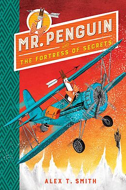 E-Book (epub) Mr Penguin and the Fortress of Secrets von Alex T. Smith