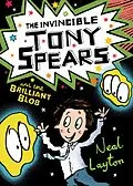 E-Book (epub) The Invincible Tony Spears and the Brilliant Blob von Neal Layton