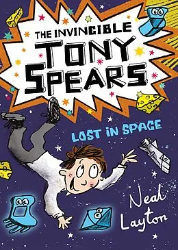 E-Book (epub) Invincible Tony Spears: Lost in Space von Neal Layton