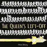 Broché The Queen's Lift-Off de Steve Antony