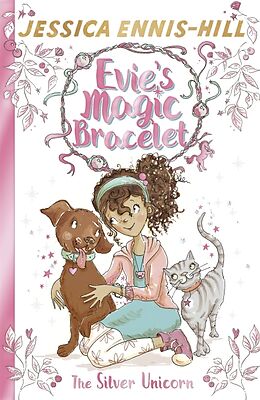 Kartonierter Einband Evie's Magic Bracelet: The Silver Unicorn von Jessica Ennis-Hill, Elen Caldecott, Erica-Jane Waters