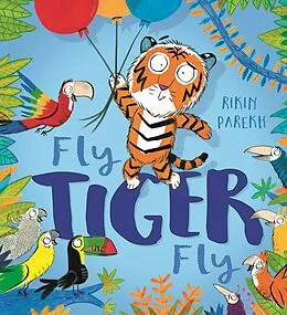 E-Book (epub) Fly, Tiger, Fly! von Rikin Parekh