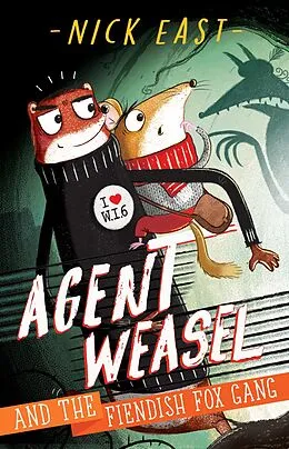 E-Book (epub) Agent Weasel and the Fiendish Fox Gang von Nick East