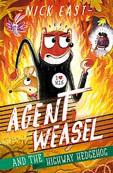 eBook (epub) Agent Weasel and the Highway Hedgehog de Nick East