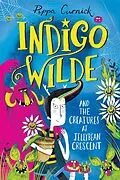 E-Book (epub) Indigo Wilde and the Creatures at Jellybean Crescent von Pippa Curnick